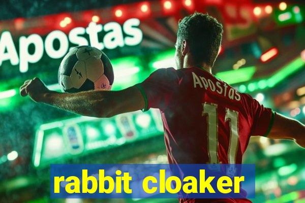 rabbit cloaker